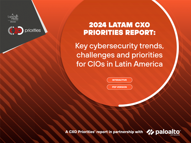 2024 LATAM CXO Priorities Report: Key cybersecurity trends, challenges and priorities for CIOs in Latin America